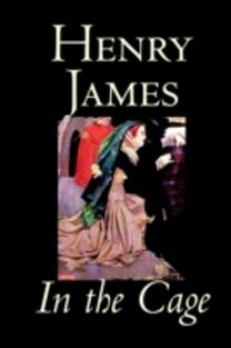 In the Cage by Henry James, Fiction, Classics, Literary