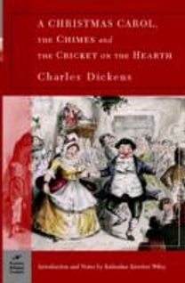A Christmas Carol, the Chimes and the Cricket on the Hearth