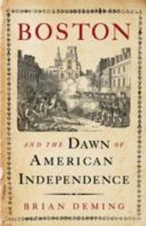 Boston and the Dawn of American Independence