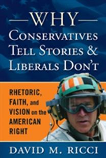 Why Conservatives Tell Stories and Liberals Don't