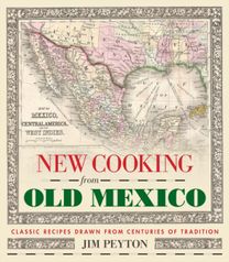 New Cooking from Old Mexico New Cooking from Old Mexico