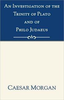 Investigation of the Trinity of Plato and of Philo Judaeus