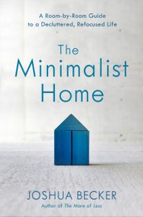 Minimalist Home: a Room-by-Room Guide to a Decluttered, Refocused Life