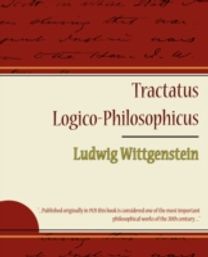 Tractatus Logico-Philosophicus - Ludwig Wittgenstein