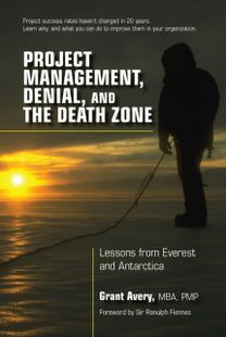 Project Management, Denial, and the Death Zone Project Management, Denial, and the Death Zone