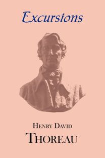 Thoreau's Excursions with a Biographical 'Sketch' by Ralph Waldo Emerson