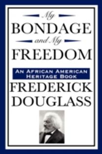 My Bondage and My Freedom (An African American Heritage Book)