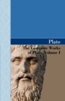 Complete Works of Plato, Volume I