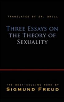 Three Essays on the Theory of Sexuality Three Essays on the Theory of Sexuality