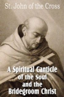 Spiritual Canticle of the Soul and the Bridegroom Christ