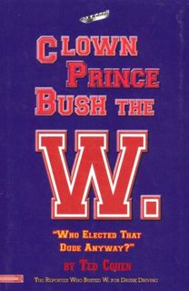 Clown Prince Bush the W.