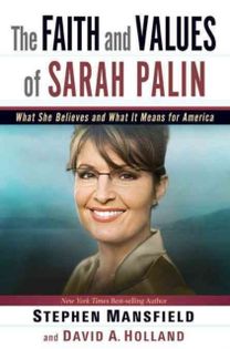 The Faith and Values of Sarah Palin