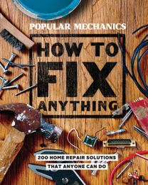 Popular Mechanics how to Fix Anything