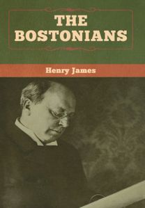 The Bostonians (Vol. I and Vol. Ii)