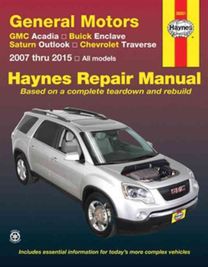 Gm Acadia, Enclave, Outlook & Traverse Service and Repair Manual Gm Acadia, Enclave, Outlook & Traverse Service and Repair Manual