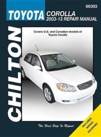 Toyota Corolla Chilton Automotive Repair Manual 03-13 Toyota Corolla Chilton Automotive Repair Manual 03-13