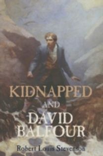 Kidnapped and David Balfour Kidnapped and David Balfour