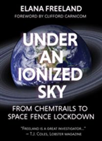 Under an Ionized Sky.From Chemtrails to Space Fence Lockdown