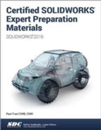 Certified Solidworks Expert Preparation Materials (Solidworks 2016)