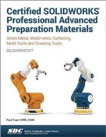 Certified Solidworks Professional Advanced Preparation Material (Solidworks 2017)