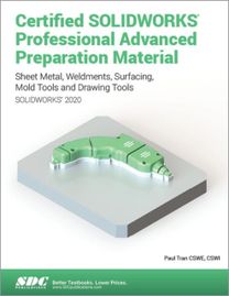 Certified Solidworks Professional Advanced Preparation Material (Solidworks 2020)