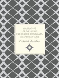 Narrative of the Life of Frederick Douglass, an American Slave