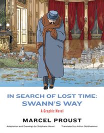 In Search of Lost Time: Swann's Way - a Graphic Novel