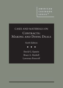 Cases and Materials on Contracts, Making and Doing Deals Cases and Materials on Contracts, Making and Doing Deals