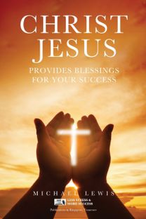 Christ Jesus Provides Blessings for Your Success Christ Jesus Provides Blessings for Your Success
