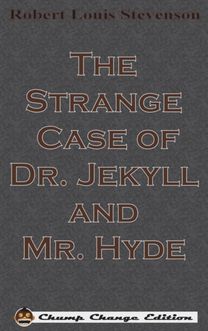 The Strange Case of Dr. Jekyll and Mr. Hyde The Strange Case of Dr. Jekyll and Mr. Hyde