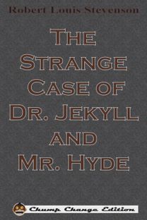 The Strange Case of Dr. Jekyll and Mr. Hyde The Strange Case of Dr. Jekyll and Mr. Hyde