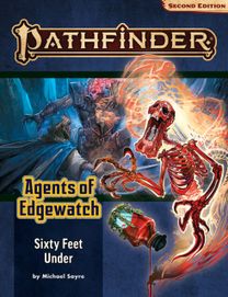 Pathfinder Adventure Path: Sixty Feet Under (Agents of Edgewatch 2 of 6) (P2)