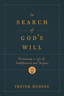 In Search of God's Will In Search of God's Will