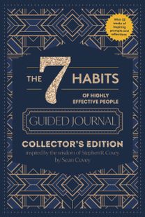 7 Habits of Highly Effective People: Guided Journal 7 Habits of Highly Effective People: Guided Journal