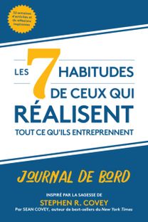 7 habitudes de ceux qui realisent tout ce qu'ils entreprennent 7 habitudes de ceux qui realisent tout ce qu'ils entreprennent