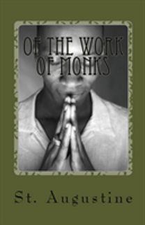 Of the Work of Monks Of the Work of Monks