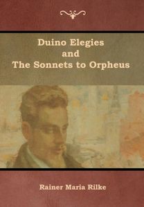 Duino Elegies and the Sonnets to Orpheus