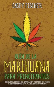 Guia De La Marihuana Para Principiantes