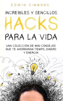 Increibles Y Sencillos Hacks Para La Vida