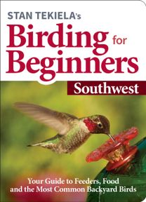 Stan Tekiela’s Birding for Beginners: Southwest