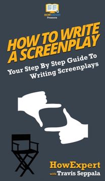 How to Write a Screenplay