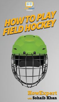 How to Play Field Hockey
