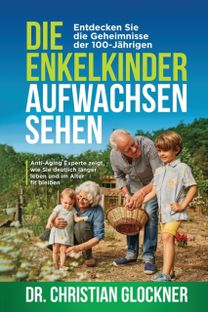 Enkelkinder aufwachsen sehen