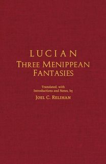 Lucian: Three Menippean Fantasies