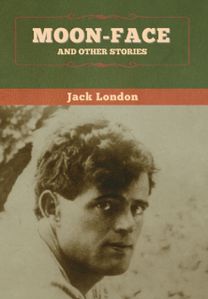 Moon-Face and Other Stories