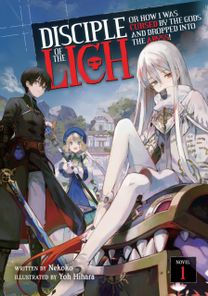 Disciple of the Lich: or how I was Cursed by the Gods and Dropped Into the Abyss! (Light Novel) Vol. 1 Disciple of the Lich: or how I was Cursed by the Gods and Dropped Into the Abyss! (Light Novel) Vol. 1