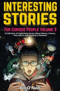 Interesting Stories for Curious People Volume 2