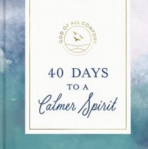 40 Days to a Calmer Spirit