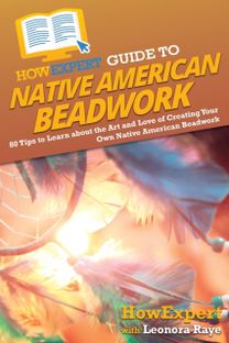 Howexpert Guide to Native American Beadwork