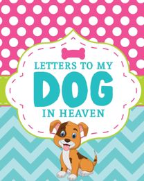 Letters to My Dog in Heaven